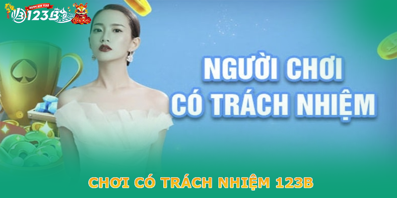 Hiểu rõ về chơi có trách nhiệm cùng 123B